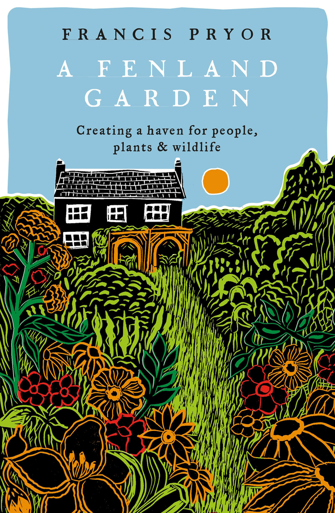 A Fenland Garden: Creating a haven for people, plants and wildlife in the Lincolnshire Fens (Hardcover)