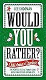 Would You Rather: Christmas Cracker: The Perfect Festive Family Game Book For Kids and Grown-Ups!