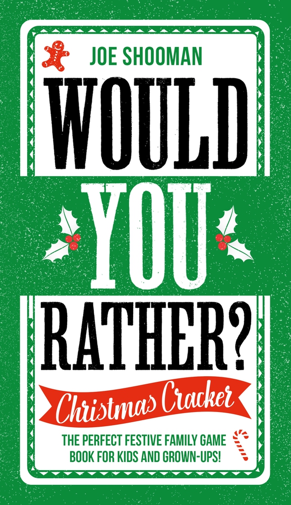 Would You Rather: Christmas Cracker: The Perfect Festive Family Game Book For Kids and Grown-Ups! (Hardcover)