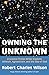Owning the Unknown: A Science Fiction Writer Explores Atheism, Agnosticism, and the Idea of God