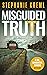 Misguided Truth by Stephanie Kreml