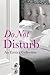 Do Not Disturb: An Erotica Collection