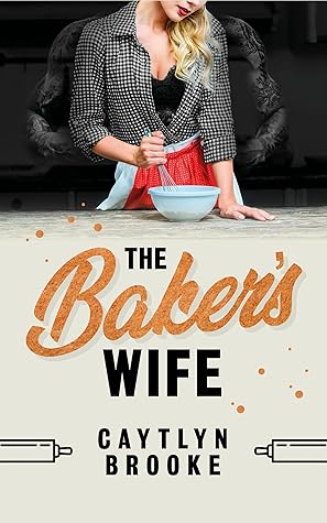 The Baker's Wife (Sugar & Spice Book 1)