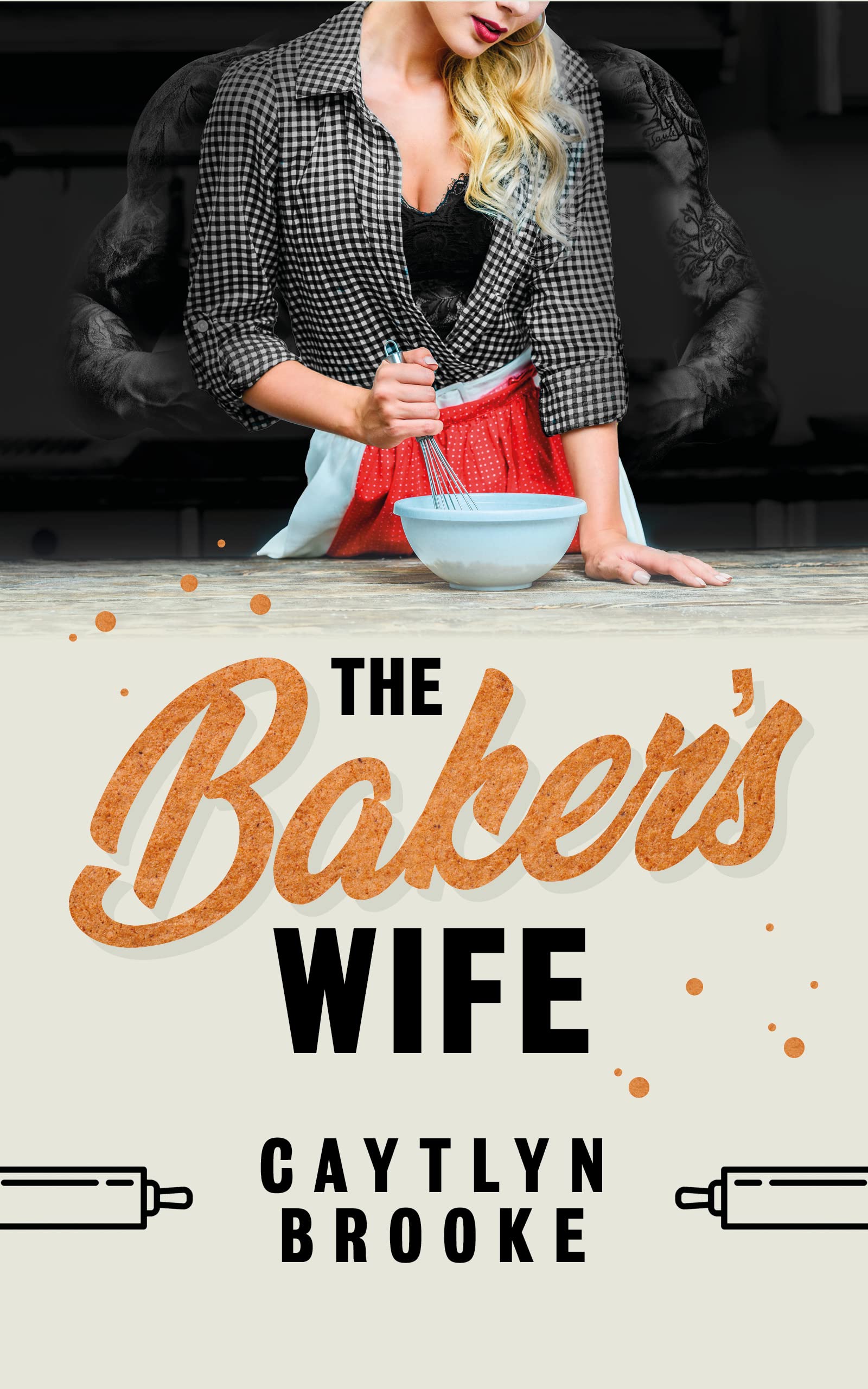 The Baker's Wife (Sugar & Spice Book 1)