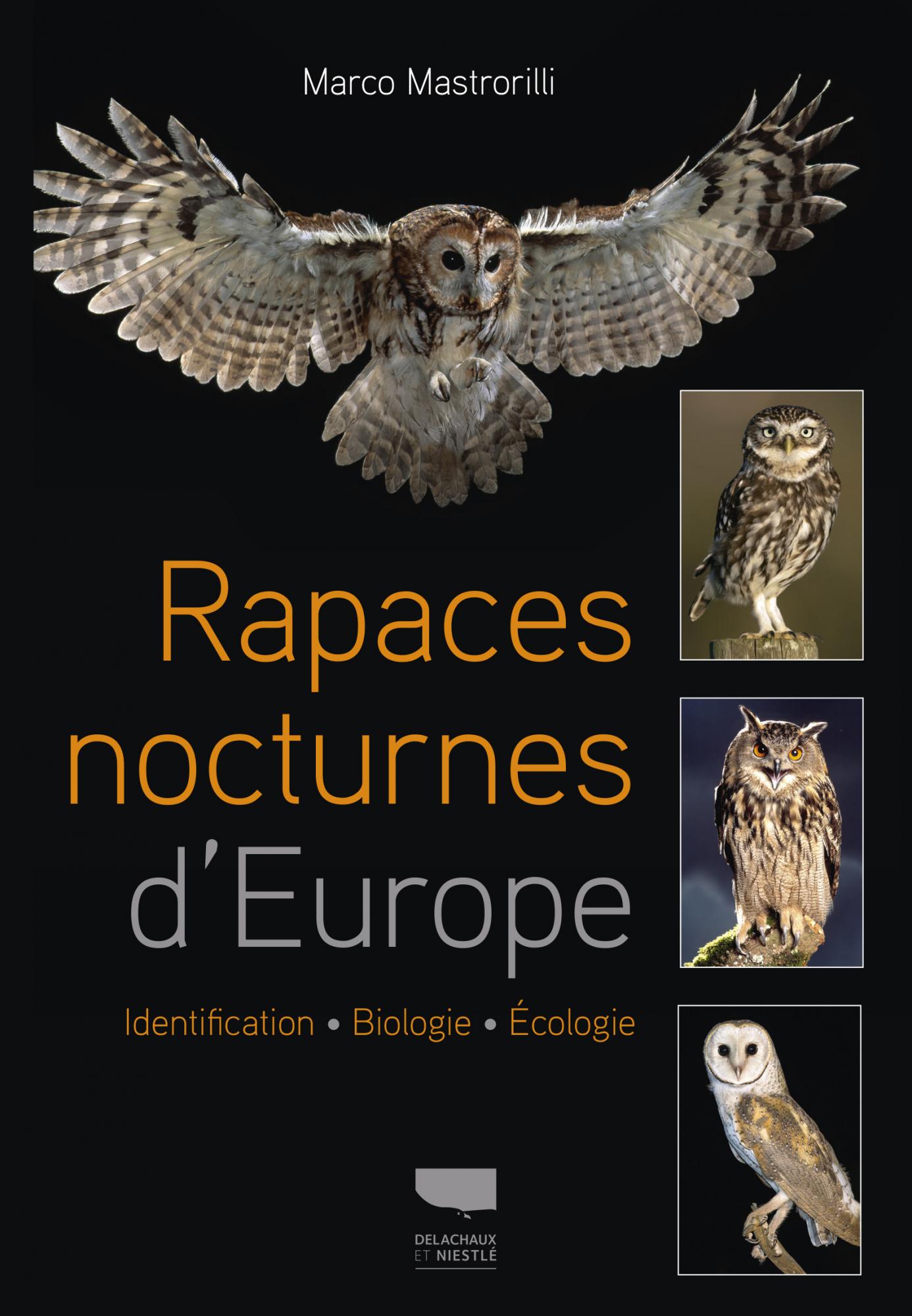 Rapaces nocturnes d'Europe: Identification - Biologie - Écologie