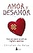 AMOR Y DESAMOR (Spanish Edition)