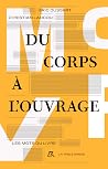 Du corps à l'ouvrage: Les mots du livre