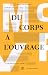 Du corps à l'ouvrage by Eric Dussert