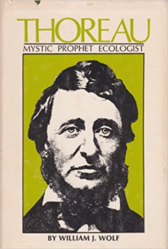 Thoreau: Mystic, Prophet, Ecologist