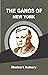 THE GANGS OF NEW YORK by Herbert Asbury THE GANGS OF NEW YORK by Herbert Asbury
