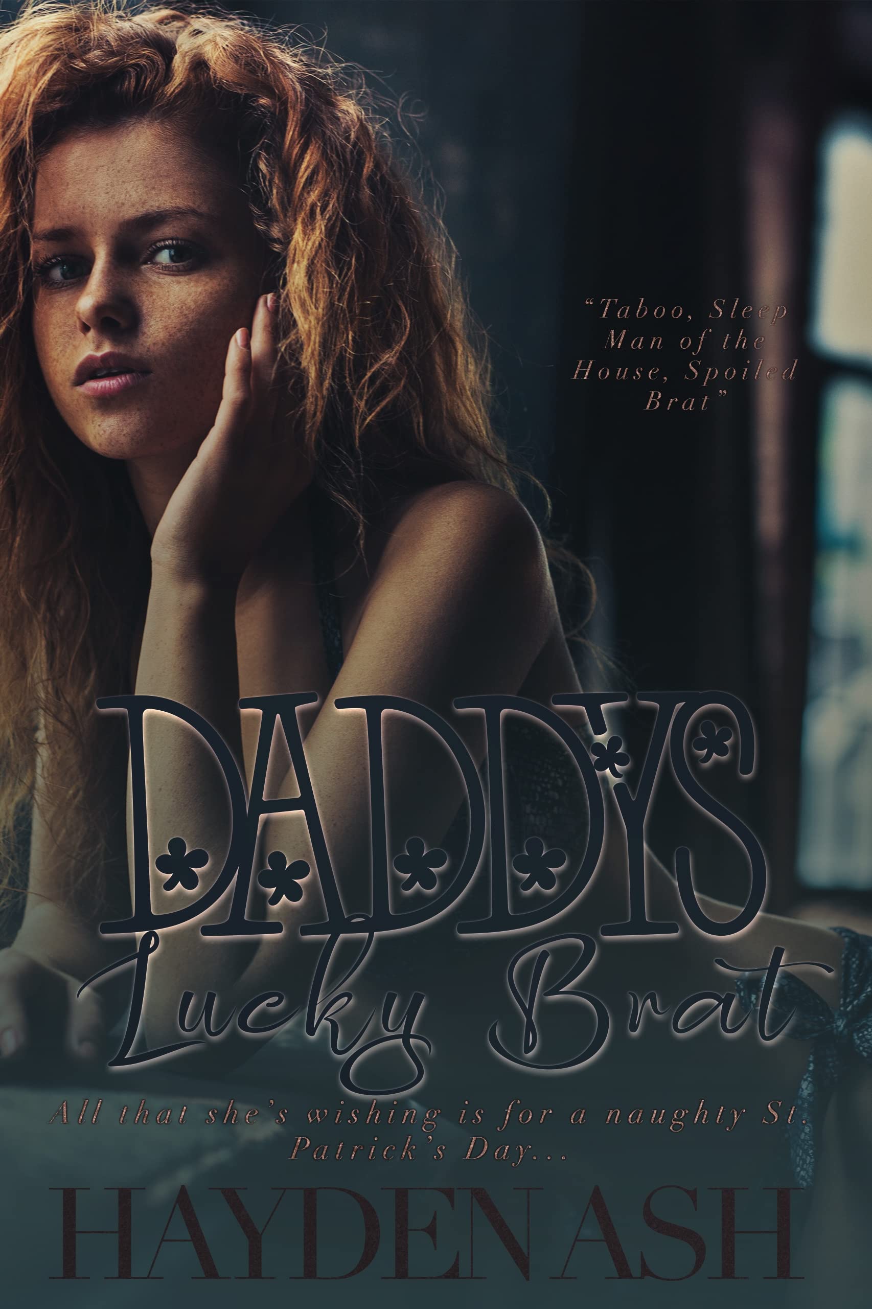 Daddy’s Lucky Brat (If You're Reading This That Means It's Too Late for You)