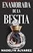 Enamorada de la bestia (Ent...