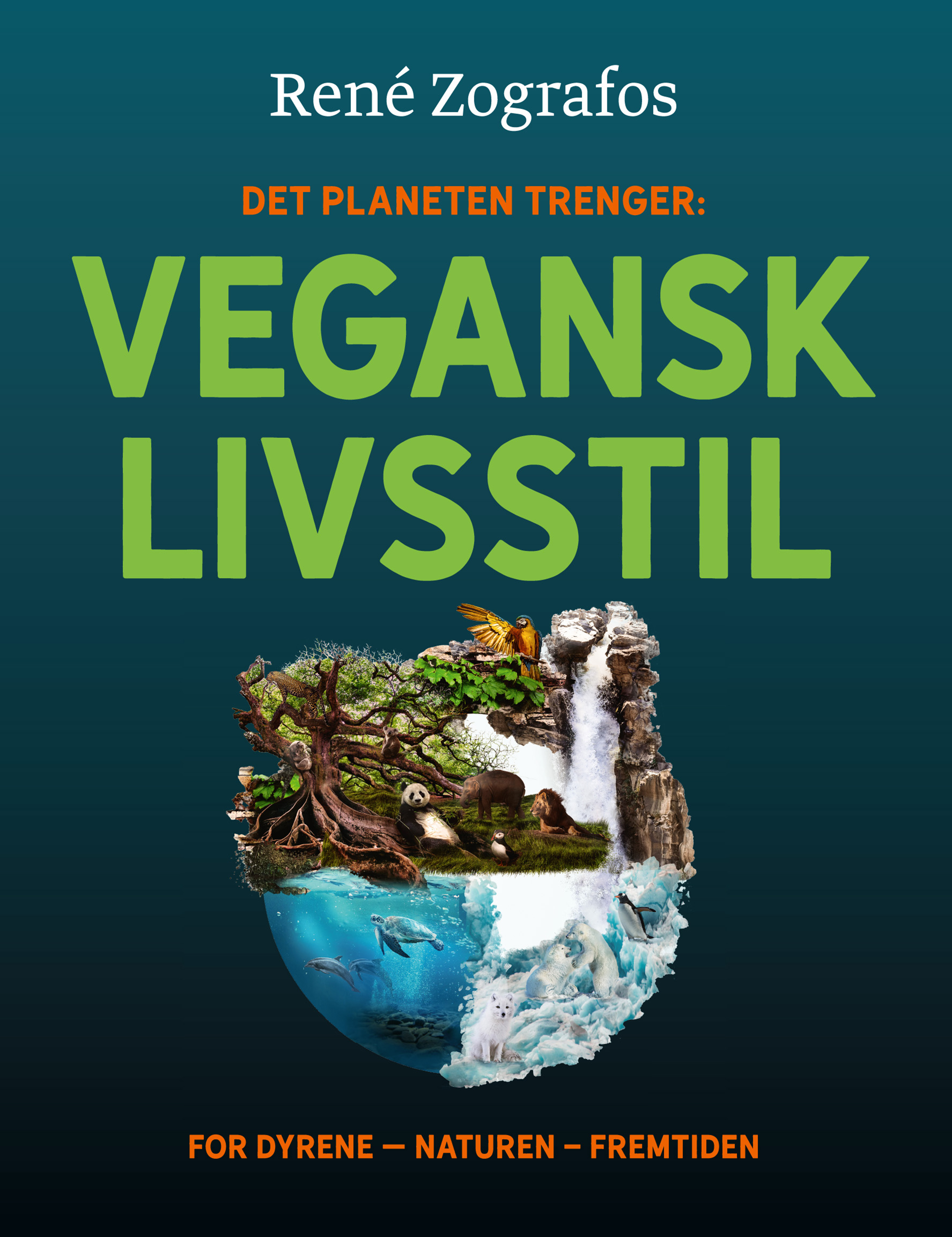 Det planeten trenger: Vegansk livsstil