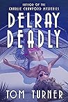 Delray Deadly (Matt Braddock Delray Beach Series Book 1)