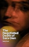 The Negotiated Death of Sara Glen by Brady Koch