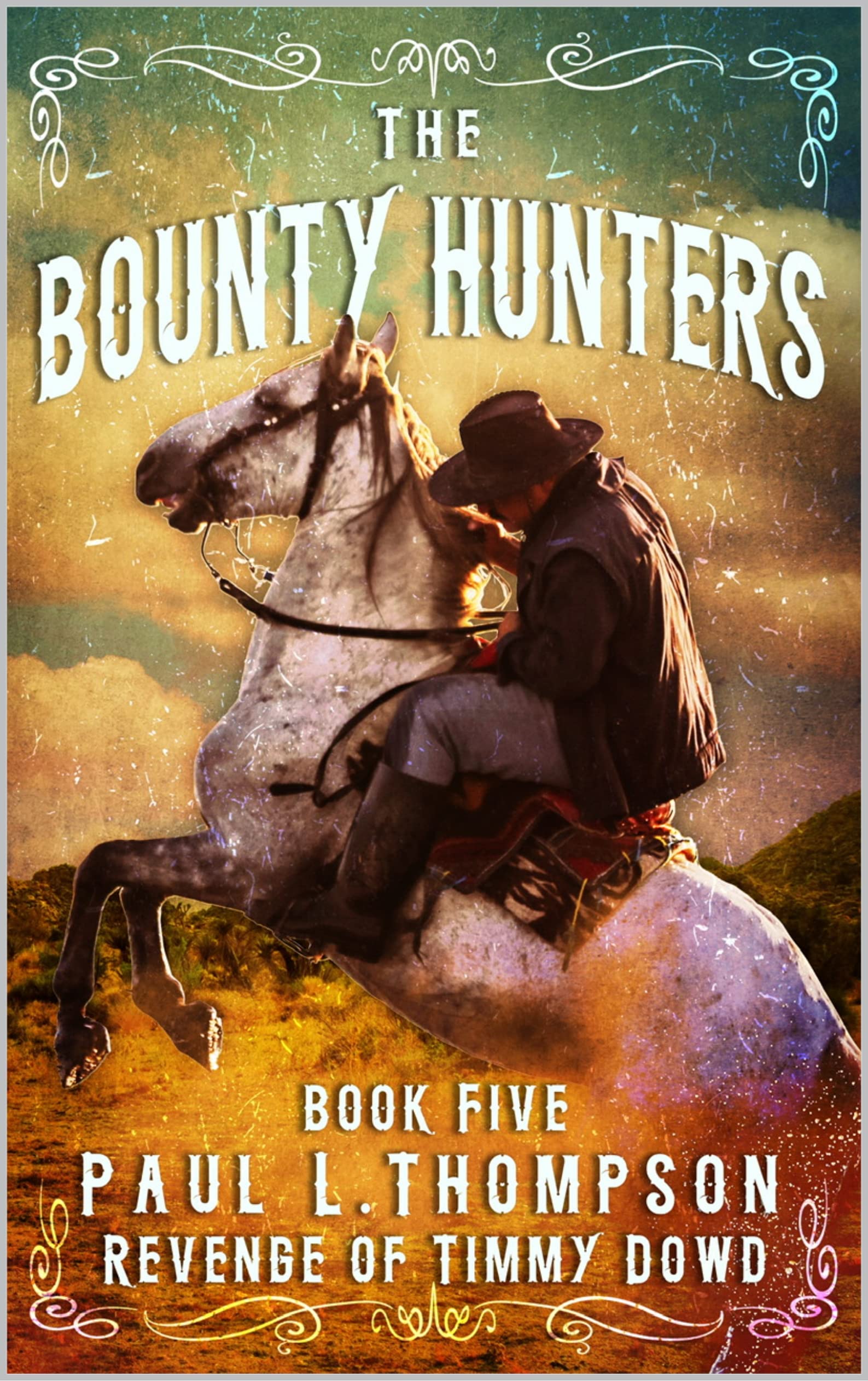 The Bounty Hunters: Revenge of Timmy Dowd (The Bounty Hunters Western Series #5)