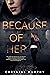 Because of Her by Chrystal Murphy