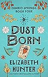 Dust Born by Elizabeth   Hunter