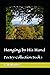 Hanging by His Hand by L.M. Montes
