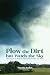 Plow the Dirt but Watch the...