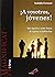 ¡A vosotros, jóvenes! by Eudaldo Forment