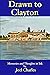 Drawn to Clayton: Memories and Thoughts in Ink