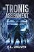 The Tronis Assignment by E.L. Grover