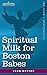 Spiritual Milk for Boston B...