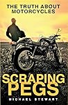 Scraping Pegs: The Truth About Motorcycles Book cover for Scraping Pegs: The Truth About Motorcycles