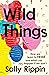 Wild Things: How We Learn To Read and What Can Happen If We Don't