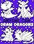 Anyone Can Draw Dragons: Easy Step-by-Step Drawing Tutorial for Kids, Teens, and Beginners. How To Learn To Draw Dragons. Book 1 (Aspiring artist's guide 9)