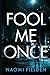 Fool Me Once: A Thrilling M...