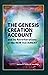 The Genesis Creation Accoun...