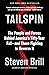 Tailspin: The People and Forces Behind America's Fifty-Year Fall--and Those Fighting to Reverse It