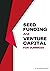 Seed funding and Venture Ca...