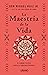 La maestría de la vida (Spanish Edition)