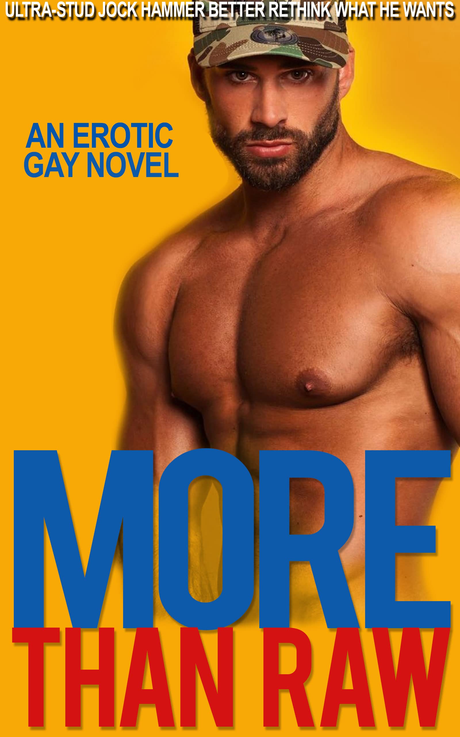 More Than Raw - A Jock Hammer Gay Erotic Novel: Plumbers Lay Pipe, Hammer Lays Them All (The Jock Hammer - The Retro Erotica Filled Adventures Of The Ultimate Gay Male Hustler Book 2)