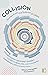 Collision: Stories From the Science of CERN