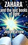Zahara and the Lost Books of Light by Joyce Yarrow