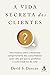 A vida secreta dos clientes (Portuguese Edition)