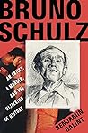 Bruno Schulz by Benjamin Balint