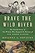 Brave the Wild River: The U...