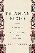 Thinning Blood: A Memoir of Family, Myth, and Identity
