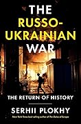 The Russo-Ukrainian War: The Return of History 