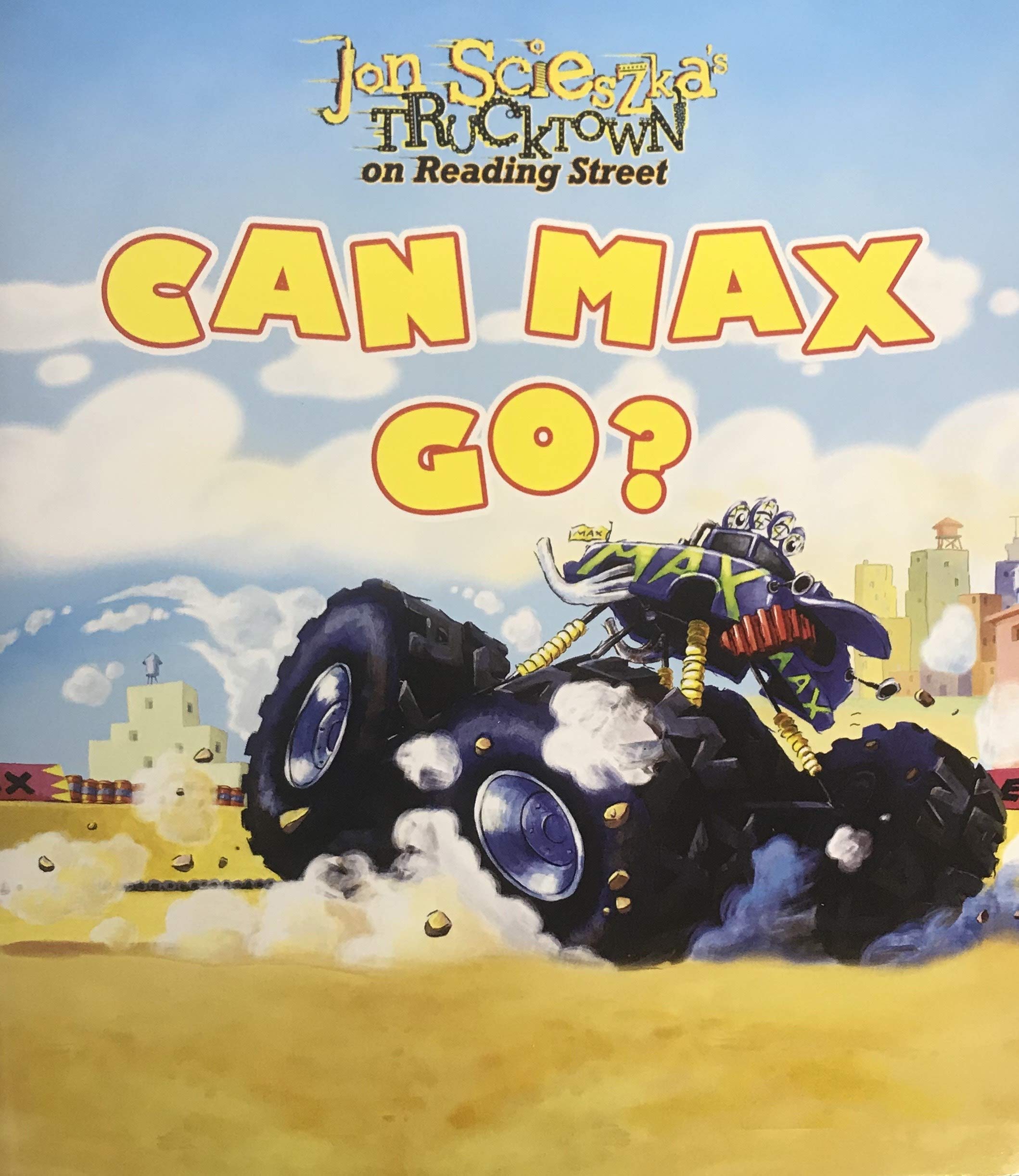 Jon Scieszka's Trucktown on Reading Street: CAN MAX GO? (Unknown Binding)