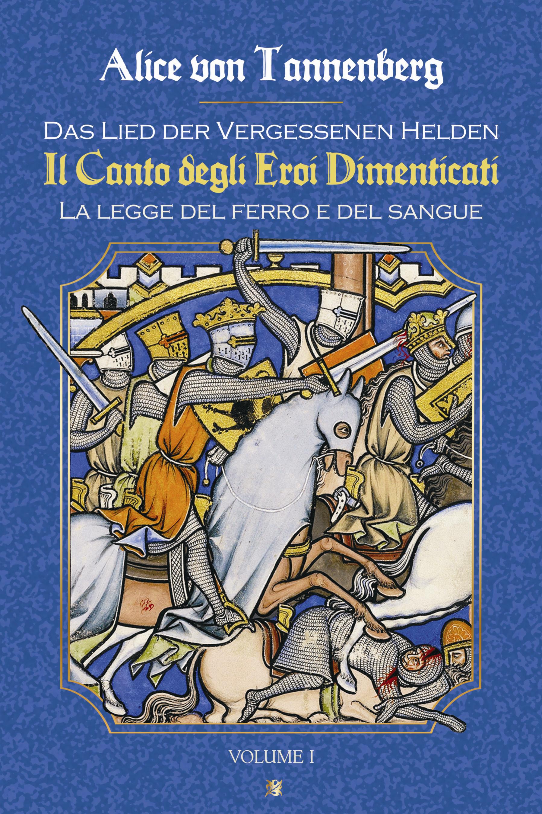 Il Canto degli Eroi Dimenticati: La legge del ferro e del sangue (Das Lied der Vergessenen Helden, #1)