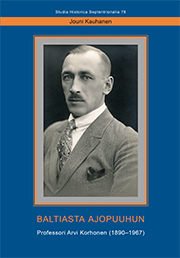 Baltiasta ajopuuhun : professori Arvi Korhonen (1890-1967)