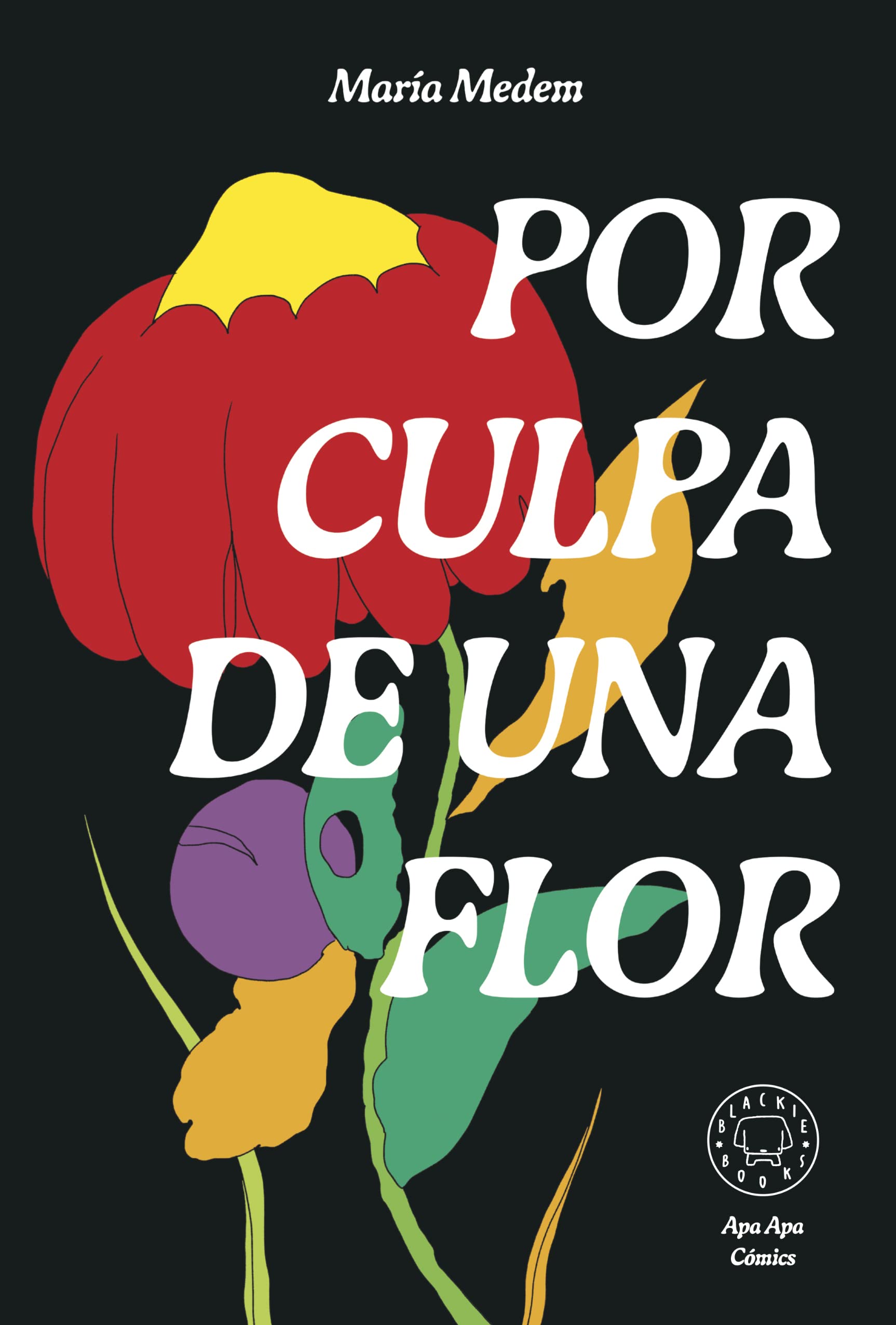 Por culpa de una flor (Hardcover)