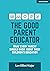 The Good Parent Educator: What every parent should know about their children's education