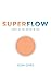 Superflow: Light Up the Art...